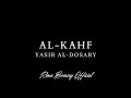 EMOTIONAL || AL-KAHF || YASIR AL-DOSARY || سورة الكهف - ياسر الدوسري