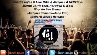 DV LM   NERVO vs  Martin Garrix feat  Hardwell   Way We See Tremor Afrojack Tomorrowland Edit