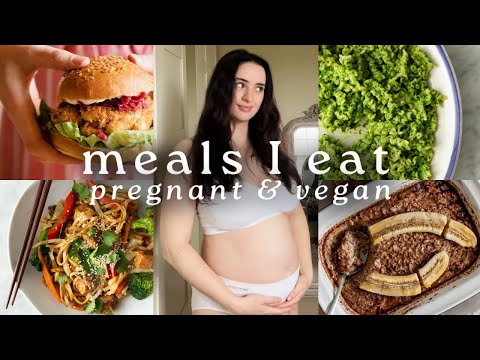 MEALS I EAT IN A WEEK 🌱 pregnant & vegan