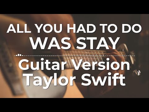All You Had To Do Was Stay (Guitar Version) - Taylor Swift | Lyric Video