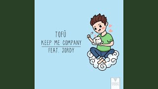 Keep Me Company (feat. JORDY)