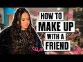 How To Make Up With A Friend