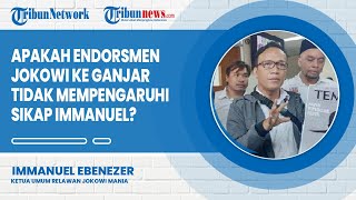 Apakah Endorsmen Jokowi ke Ganjar Tidak Mempengaruhi Sikap Immanuel Ebenezer Selaku Jokowi Mania
