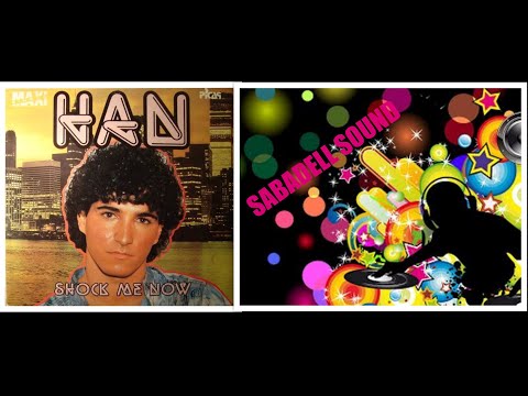 Shock Me Now HAN - 1987 - HQ - Italo Disco - Sabadell Sound