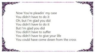 Crystal Lewis - You Didn&#39;t Have to Do It Lyrics