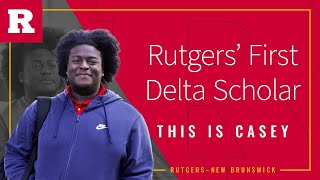 Rutgers' First Delta Scholar: This is Casey