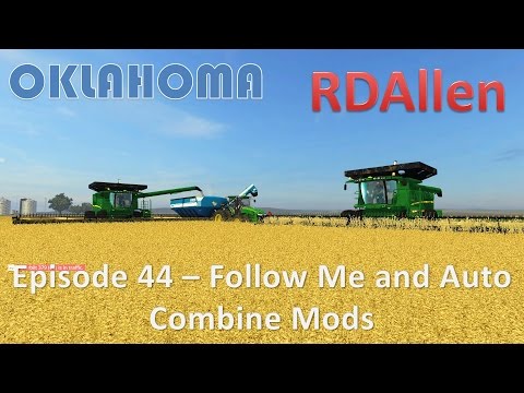 Farming Simulator 15 Oklahoma E44 - Follow Me and Auto Combine Mods