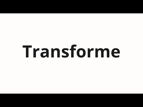 How to pronounce Transforme