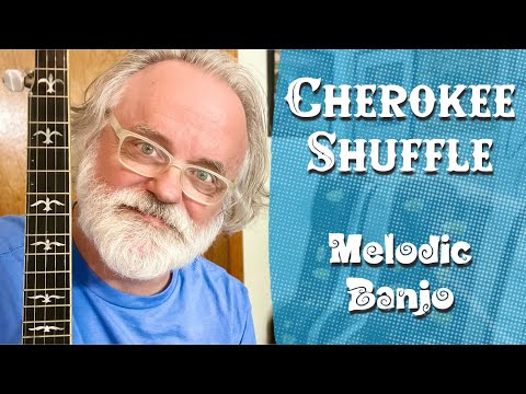 Learn - Cherokee Shuffle - Melodic Style - Bluegrass Banjo