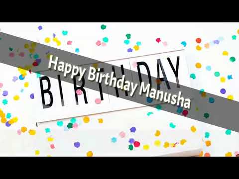 Happy birthday to you manusha