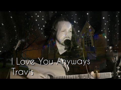 Thumbnail for I love you anyways - Travis (Acoustic Cover) by Dougie Payne