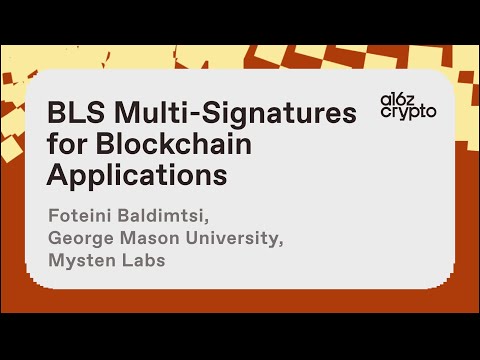BLS Multi-Signatures for Blockchain Applications with Foteini Baldimitsi | a16z crypto research