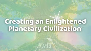 Creating An Enlightened Planetary Civilization - English