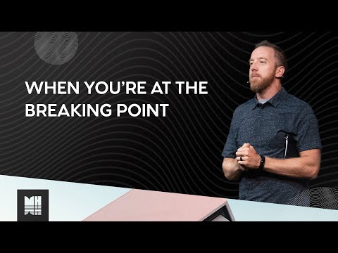 When You're at the Breaking Point | 2 Corinthians 1:8-11