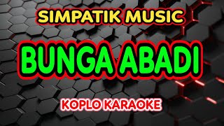 Download lagu BUNGA ABADI KARAOKE - LINDA AYUNDA - SIMPATIK MUSIC @koplokaraooke mp3 Download lagu BUNGA ABADI KARAOKE - LINDA AYUNDA - SIMPATIK MUSIC @koplokaraooke mp3