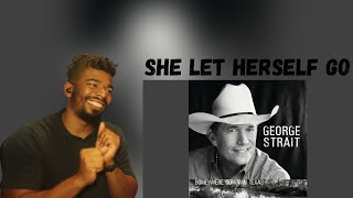 (DTN Reacts) She Let Herself Go By George Straight
