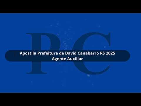 Apostila Prefeitura de David Canabarro RS 2025 Agente Auxiliar