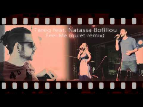 Feel Me - Tareq feat. Natassa Bofiliou (quiet remix)