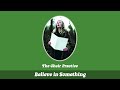 The Choir Practice - Believe in Something (Official Audio)