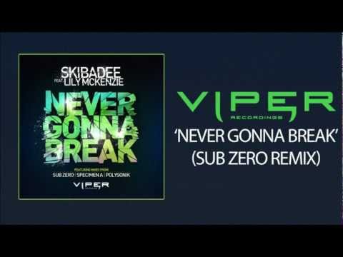SKIBADEE FEAT. LILY MCKENZIE - NEVER GONNA BREAK (SUB ZERO REMIX)