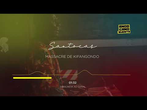 Santocas - Massacre de kifangondo