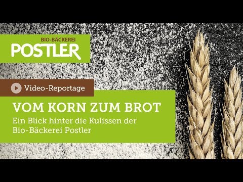 Vom Korn zum Brot | Bio-Bäckerei-Postler