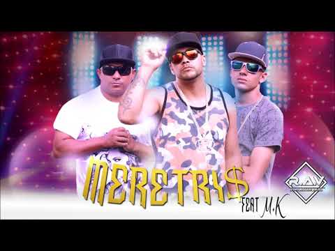 R.A.V Feat M.K - Meretri$ ( Áudio Oficial )