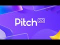 Introducing Pitch 2.0