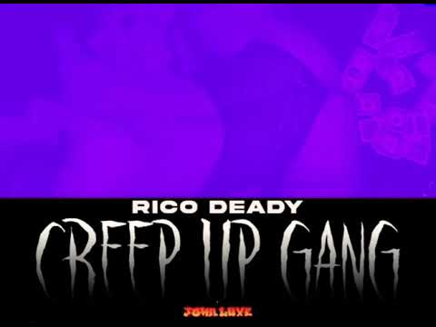 Rico Deady - Creep Up Gang [official Preview]