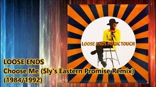 LOOSE ENDS - Choose Me (Sly&#39;s Eastern Promise Remix)*Eon Irving, Nick Martinelli, Carl McIntosh