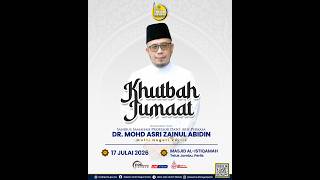 (🔴LIVE) 17-07-2026 SS Prof Dato' Dr MAZA: Khutbah Jumaat