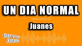 Juanes - Un Dia Normal (Versión Karaoke)