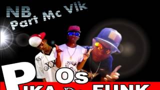 Os Pika do Funk - As Tarada de Brumado - NB Part Mc Vlk