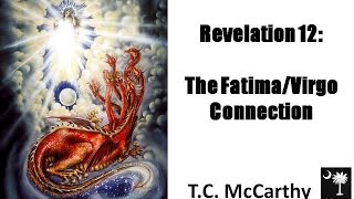 Apocalypse Now: The Fatima Prophecy, Revelation 12, & 23 September 2017