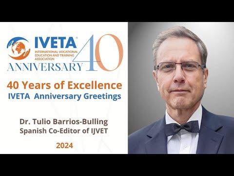 IVETA 40th Anniversary - Greetings from Dr Tulio Barrios-Bulling, Co-Editor of IVETA Journal (IJVET)