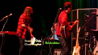 Chuck Prophet / Strand of Oaks - Bankrobber (eTown webisode #746)