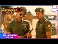 Rangrasiya Full Episode Ep 5 Rudra Begins His Investigation In Birpur Colors TV