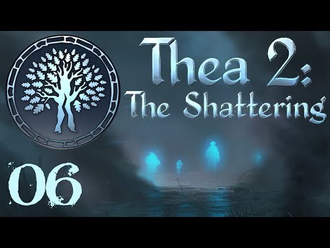 SB Plays Thea 2: The Shattering 06 - Building Up