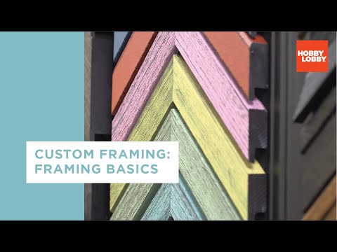 Custom Framing: Framing Basics | Hobby Lobby®