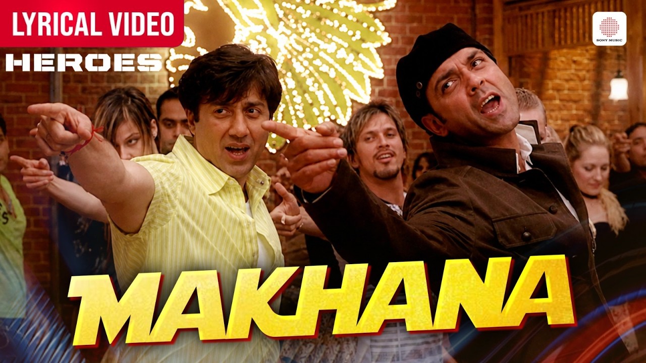 Makhana - Lyrical Video | Sunny Deol, Bobby Deol | Sukhwinder Singh & Sajid Wajid