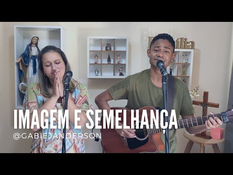 IMAGEM E SEMELHANÇA | Gabi e Janderson