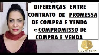 DIFERENÇA ENTRE CONTRATO DE PROMESSA DE COMPRA E VENDA e COMPROMISSO DE COMPRA E VENDA