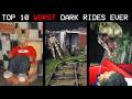 Top 10 WORST Dark Rides EVER