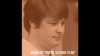 Brian Wilson talks about &quot;You&#39;re So Good To Me&quot;