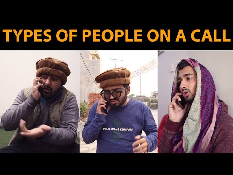 Types Of People On A Call | DablewTee | WT | Unique Microfilms | #dablewtee