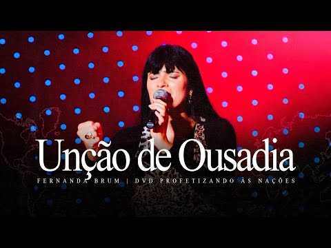 Unção de Ousadia - Fernanda Brum