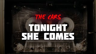 The Cars - Tonight She Comes (Lyrics)