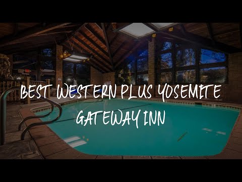 Best Western Plus Yosemite Gateway Inn Review - Oakhurst , United States of America