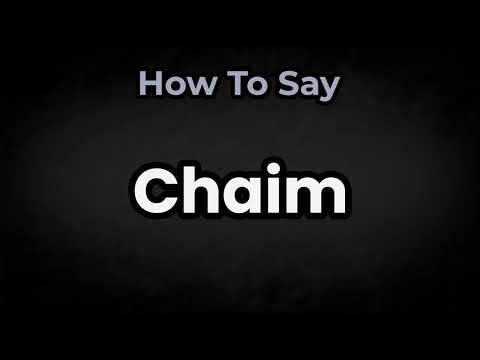How To Pronounce Chaim? (CORRECTLY) Meaning & Pronunciation