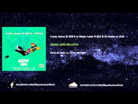 Corey James & Will K vs Major Lazer ft MO & DJ Snake vs USAI Covka Lean On LOTVS